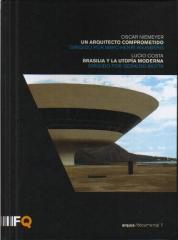 OSCAR NIEMEYER UN ARQUITECTO COMPORMETIDO LUCIO COSTA BRASILIA Y LA UTOPIA MODERNA