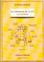 LE VÊTEMENT DE A À Z : ENCYCLOPÉDIE THÉMATIQUE DE LA MODE ET DU TEXTILE