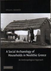 A SOCIAL ARCHAEOLOGY OF HOUSEHOLDS IN NEOLITHIC GREECE