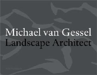 INVISIBLE WORK MICHAEL VAN GESSEL LANDSCAPE ARCHITECT