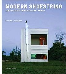 MODERN SHOESTRING: CONTEMPORARY ARCHITECTURE ON A BUDGET