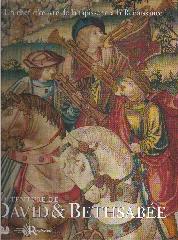 LA TENTURE DE DAVID ET BETHSABÉE UN CHEF-D'OEUVRE DE LA TAPISSERIE À LA RENAISSANCE