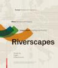 RIVERSCAPES DESIGNING URBAN EMBANKMENTS
