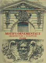 MOTIFS ORNEMENTAUX ARCHITECTURE ET SCULPTURE PIERRE