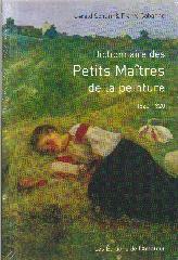 DICTIONNAIRE DES PETITS MAITRES DE LA PEINTURE 1820-1920
