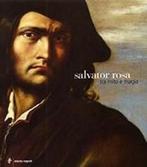 SALVATOR ROSA, TRA MITO E MAGIA