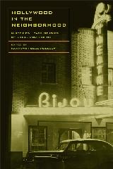 HOLLYWOOD IN THE NEIGHBORHOOD "HISTORICAL CASE STUDIES OF LOCAL MOVIEGOING"