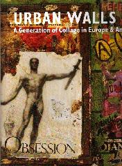 URBAN WALLS: A GENERATION OF COLLAGE IN EUROPE AND AMERICA