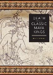 DEATH AND THE CLASSIC MAYA KINGS