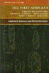 THE FIRST AFRICANS "AFRICAN ARCHAEOLOGY FROM THE EARLIEST TOOLMAKERS TO MOST RECENT"