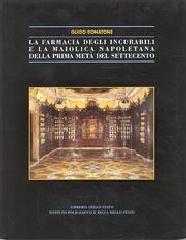 LA FARMACIA DEGLI INCURABILI E LA MAIOLICA NAPOLETANA DELLA PRIMA METÀ DEL SETTECENTO