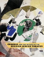 CHAGALL AND THE ARTISTS OF THE RUSSIAN JEWISH THEATER