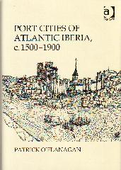 PORT CITIES OF ATLANTIC IBERIA C. 1500-1900