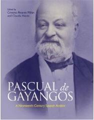 PASCUAL DE GAYANGOS "A NINETEENTH-CENTURY SPANISH ARABIST"