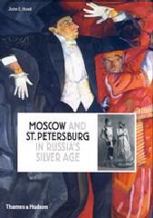 MOSCOW AND ST.PETERSBURG IN RUSSIA'S SILVER AGE