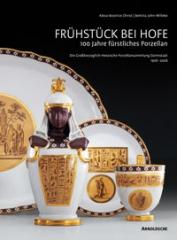 FRÜHSTÜCK BEI HOFE=BREAKFAST AT COURT: A CENTURY OF PRINCELY PORCELAIN THE GRAND DUCAL-HESSIAN PORCELAIN