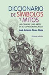 DICCIONARIO DE SIMBOLOS Y MITOS : LAS CIENCIAS Y LAS ARTES EN SU EXPRESIÓN FIGURADA