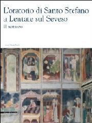 L'ORATORIO DI SANTO STEFANO A LENTATE SUL SEVESO.IL RESTAURO