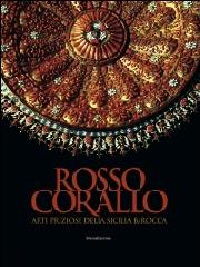 ROSSO CORALLO "ARTI PREZIOSE DELLA SICILIA BAROCCA"