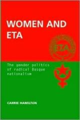 WOMEN AND ETA THE GENDER POLITICS OF RADICAL BASQUE NATIONALISM