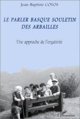 LE PARLER BASQUE SOULETIN DES ARBAILLES ; UNE APPROCHE DE L'ERGATIVITE