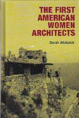 THE FIRST AMERICAN WOMEN ARCHITECTS