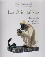 LES ORIENTALISTES DICTIONNAIRE DES SCULPTEURS XIX-XX SIECLES