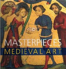 MASTERPIECES MEDIEVAL ART