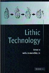 LITHIC TECHNOLOGY "MEASURES OF PRODUCTION, USE AND CURATION"