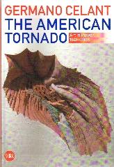 THE AMERICAN TORNADO "ART IN POWER 1949-2008"