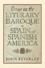 ESSAYS ON THE LITERARY BAROQUE IN SPAIN AND SPANISH AMERICA