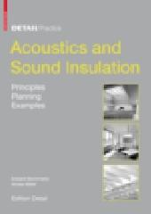 ACOUSTICS AND SOUND INSULATION "PRINCIPLES, PLANNING, EXAMPLES"