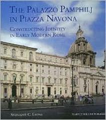 THE PALAZZO PAMPHILJ IN PIAZZA NAVONA: CONSTRUCTING IDENTITY IN EARLY MODERN ROME
