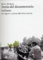 STORIA DEL DOCUMENTARIO ITALIANO. "IMMAGINI E CULTURE DELL'ALTRO CINEMA"