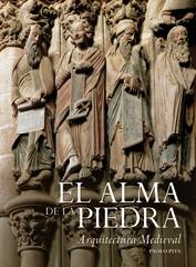 EL ALMA DE LA PIEDRA. ARQUITECTURA MEDIEVAL