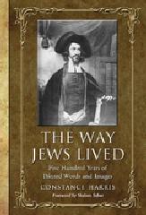 THE WAY JEWS LIVED "FIVE HUNDRED YEARS OF PRINTED WORDS AND IMAGES"