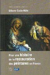 POUR UNE HISTOIRE DE LA RESTAURATION DES PEINTURES EN FRANCE