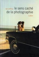 LE SENS CACHE DE LA PHOTOGRAPHIE