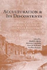 ACCULTURATION AND ITS DISCONTENTS "THE ITALIAN JEWISH EXPERIENCE BETWEEN EXCLUSION AND INCLUSION"