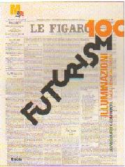 FUTURISMO 100 ILLUMINAZIONI "AVANGUARDIE A CONFRONTO. ITALIA - GERMANIA - RUSSIA"