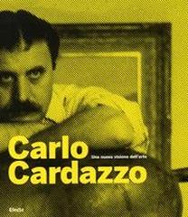 CARLO CARDAZZO. "UNA NUOVA VISIONE DELL'ARTE."