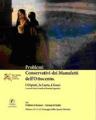 PROBLEMI CONSERVATIVI DEI MANUFATTI DELL'OTTOCENTO ". I DIPINTI, LA CARTA, I GESSI."