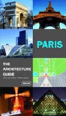 PARIS   THE ARCHITECTURE GUIDE