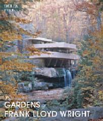 THE GARDENS OF FRANK LLOYD WRIGHT