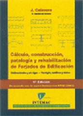 CÁLCULO, CONSTRUCCIÓN, PATOLOGÍA Y REHABILITACIÓN DE FORJADOS DE EDIFICACIÓN