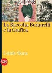 LA RACCOLTA BERTARELLI E LA GRAFICA.