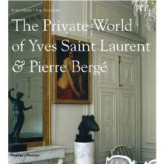 THE PRIVATE WORLD OF YVES SAINT LAURENT ET PIERRE BERGE