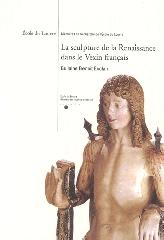 LA SCULPTURE DE LA RENAISSANCE DANS LE VEXIN FRANÇAIS