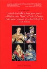 LA CIRCOLAZIONE DELLA SCULTURA LIGNEA BAROCCA NEL MEDITERRANEO. "NAPOLI, LA PUGLIA, LA SPAGNA. NICOLA SALZILLO."