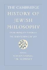 THE CAMBRIDGE HISTORY OF JEWISH PHILOSOPHY "FROM ANTIQUITY THROUGH THE SEVENTEENTH CENTURY"